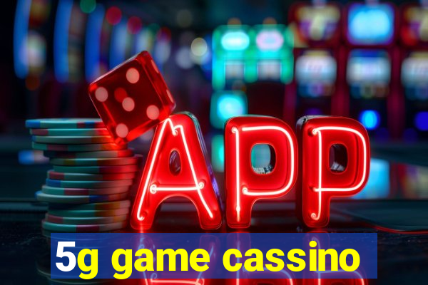5g game cassino